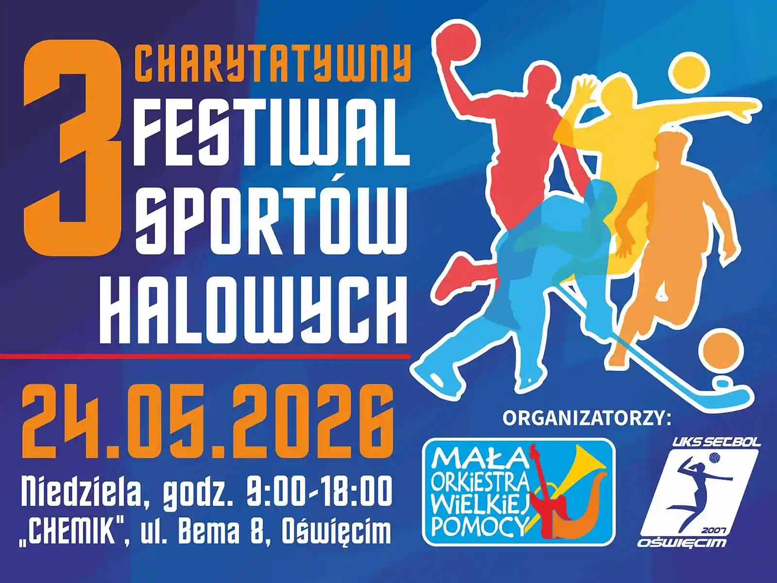 3. Charytatywny Festiwal Sportów Halowych – hala Chemik ul. Bema 8 Oświęcim 24 maja 2026 - NaszOświęcim - informacje i wydarzenia. 3. Charytatywny Festiwal Sportów Halowych – hala Chemik ul. Bema 8 Oświęcim 24 maja 2026